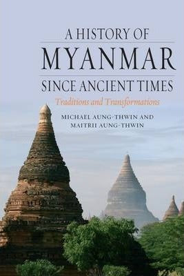 A History of Myanmar Since Ancient Times