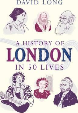 A History of London in 50 Lives