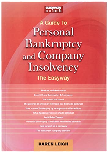A Guide to Personal Bankruptcy and Company Insolvency: The Easyway