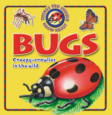10 Things You Should Know About Bugs