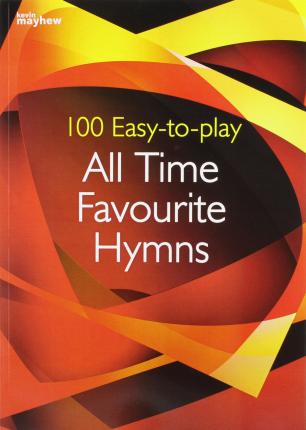 100 Easy-to-Play All Time Favourite Hymns: 100 Best-Loved Hymns for Grade 1-2 Ability