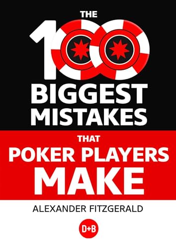 100 Biggest Mistakes That Poker Players Make