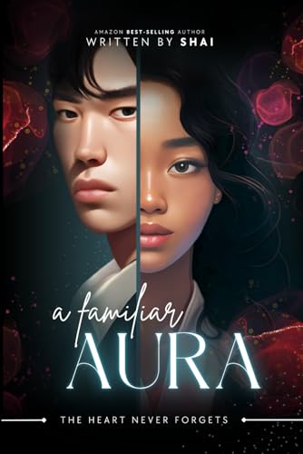 A Familiar Aura:  The Heart Never Forgets | Volume 1