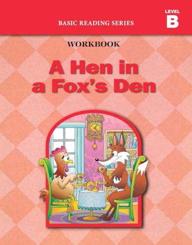 A Hen in a Fox's Den (Level B Workbook), Basic Reading Series: Classic Phonics Program for Beginning Readers, ages 5-8, illus., 96 pages