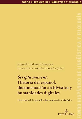 'Scripta Manent'. Historia del Espanol, Documentacion Archivistica Y Humanidades Digitales