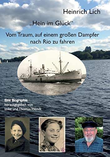 "Hein im Glück": Vom Traum, auf einem großen Dampfer nach Rio zu fahren (German Edition)