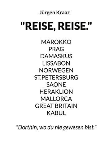 10 Reisen: Als wärst Du selbst dabei gewesen. (German Edition)