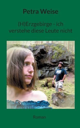(H)Erzgebirge - ich verstehe diese Leute nicht:Roman