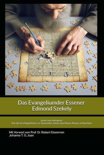 1. Teil : Das Evangelium der Essener -  von Dr. Edmond Szekely: 2. Teil: Israel: eine Metapher - Wie die Schriftgelehrten vor Tausenden Jahren das Mos