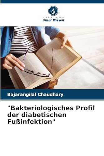 "Bakteriologisches Profil der diabetischen Fußinfektion" (German Edition)