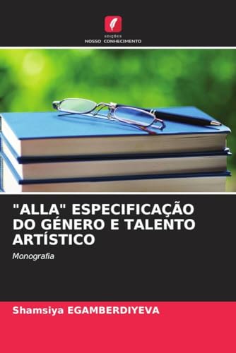 "Alla" Especificação Do Género E Talento Artístico (Portuguese Edition)