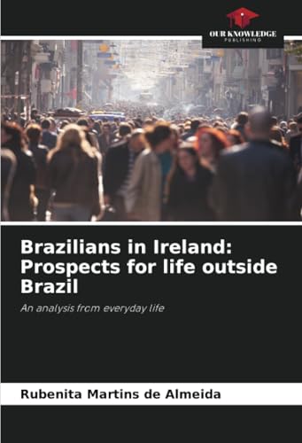 Brazilians in Ireland: Prospects for life outside Brazil