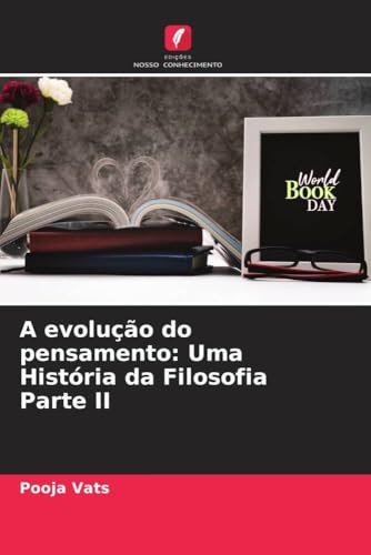 A evolução do pensamento: Uma História da Filosofia Parte II (Portuguese Edition)