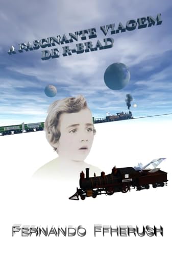 A Fascinante Viagem De R-brad