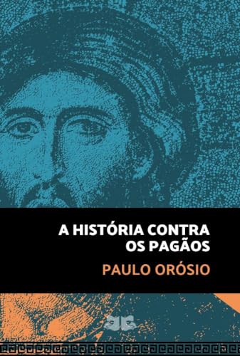 A História Contra Os Pagãos (Portuguese Edition)