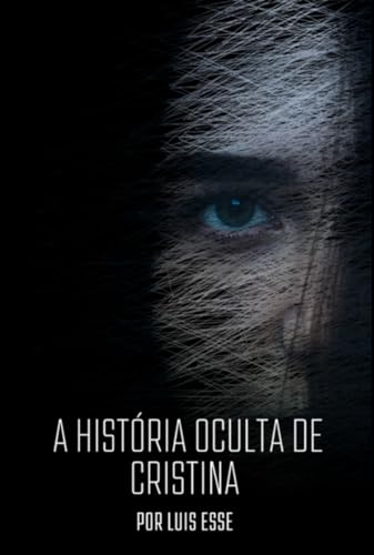 A História Oculta De Cristina (Portuguese Edition)