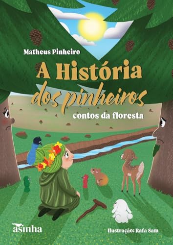 A história dos pinheiros: contos da fl oresta (Portuguese Edition)
