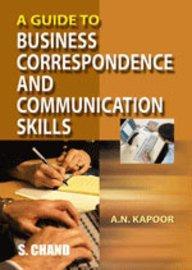 A Guide to Business Correspondance and Communication Skills