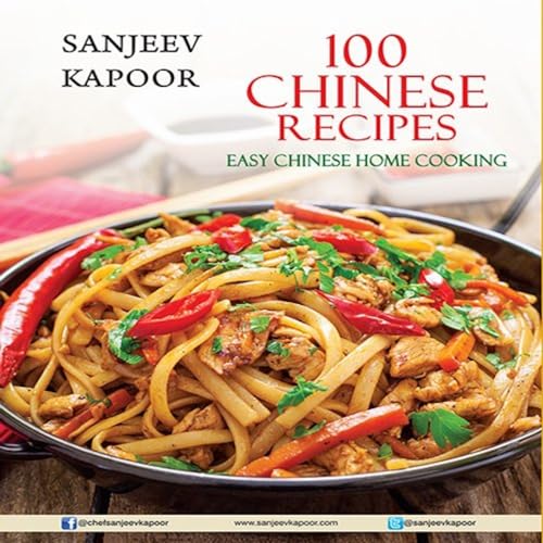 100 Chinese Recipes: Easy Chinese Home Cooking