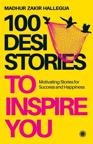 100 Desi Stories to Inspire You: Timeless Tales with Invaluable Life Lessons