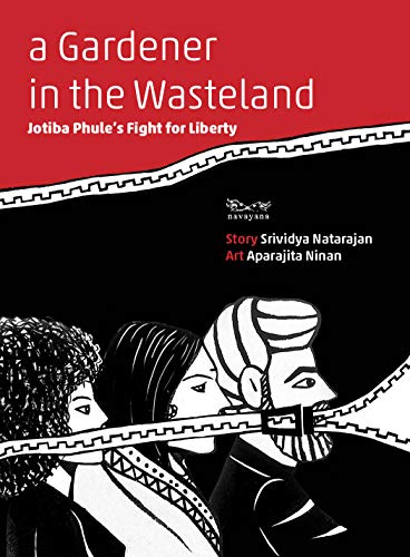 A Gardener in the Wasteland: Jotiba Phule's Fight for Liberty