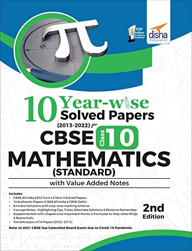 10 YEAR-WISE Solved Papers (2013 - 2022) for CBSE Class 10 Mathematics (Standard) with Value Added Notes 2nd Edition