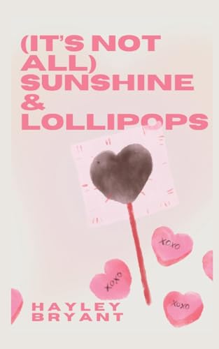 (It's not all) sunshine and lollipops