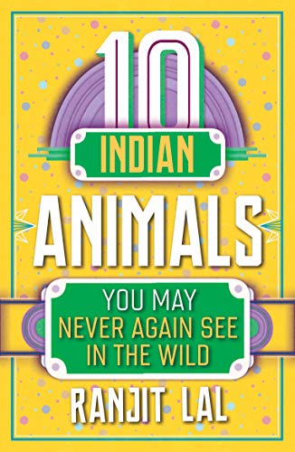 10 Indian Animals That You May Never Again See in the Wild