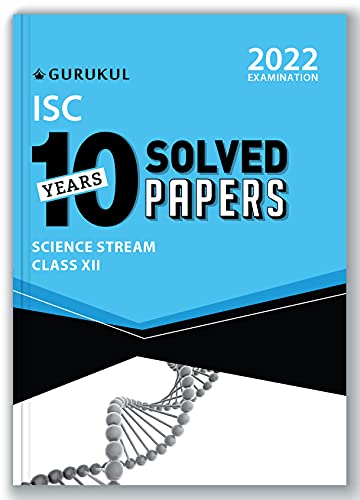 10 Years Solved Papers - Science: ISC Class 12 for 2022 Examination