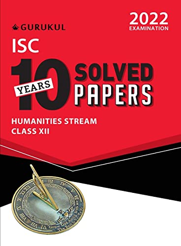 10 Years Solved Papers - Humanities: ISC Class 12 for 2022 Examination