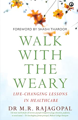 "Walk with the Weary Life-changing Lessons in Healthcare"