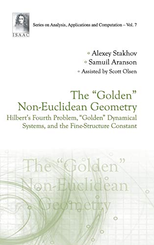 "Golden" Non-euclidean Geometry, The: Hilbert's Fourth Problem, "Golden" Dynamical Systems, And The Fine-structure Constant
