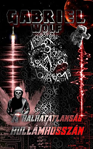A halhatatlanság hullámhosszán: Cortex-verzió (Hungarian Edition)