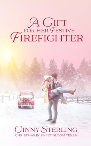 A Gift for her Festive Firefighter: Love in Sweet Bloom (Book 8)