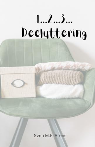1...2...3...Decluttering: fast and easy decluttering