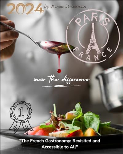 "The French Gastronomy: Revisited and Accessible to All": savor the difference