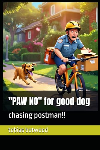 "PAW NO" for good dog: chasing postman!!