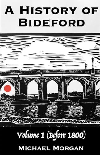A History of Bideford (1800 - 1979): Volume 1 (Before 1800)