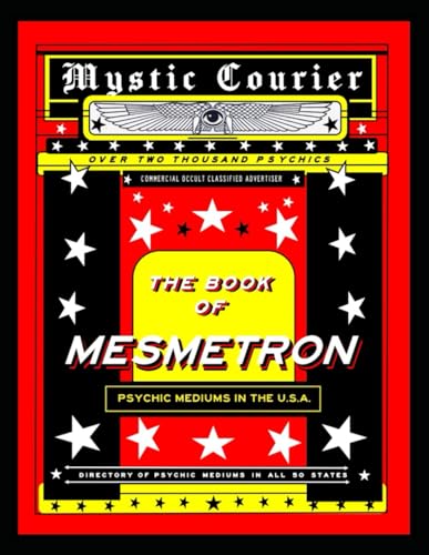 * THE BOOK OF MESMETRON * : DIRECTORY OF PSYCHIC MEDIUMS IN THE U.S.A