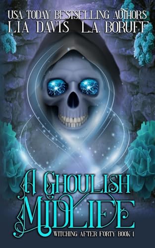 A Ghoulish Midlife: A Paranormal Women's Fiction Novel