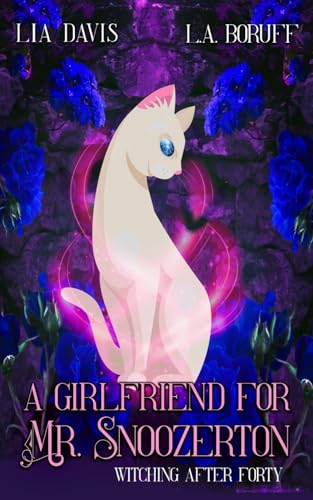 A Girlfriend For Mr. Snoozerton: A Life After Magic Mystery