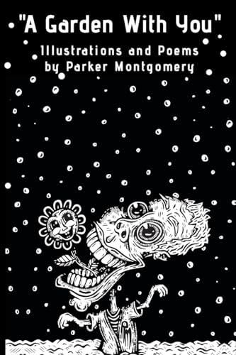 "A Garden With You": Poems, illustrations and short stories