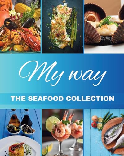 "My Way" The Seafood Collection: The Seafood Collection