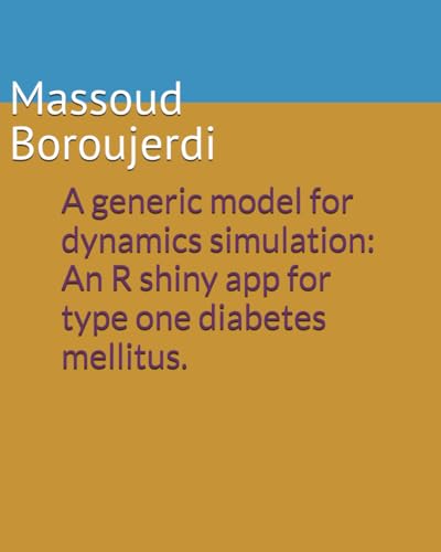 A generic model for dynamics simulation: An R shiny app for type one diabetes mellitus.