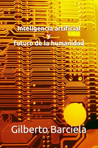 "Inteligencia artificial y futuro de la humanidad"