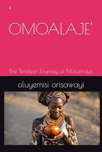 'OMOALAJE': The Timeless Journey of Motunrayo