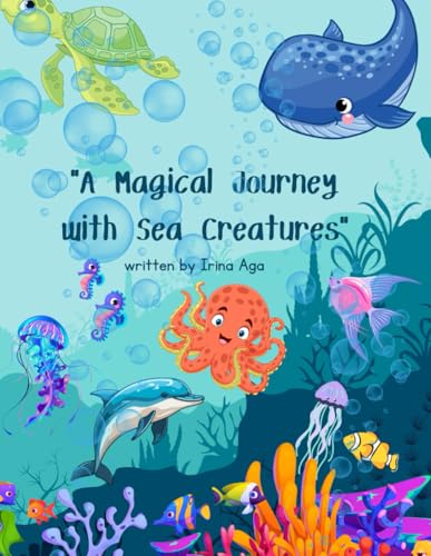 "A Magical Journey with Sea Creatures": Exploring the Mysteries of the Ocean