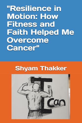 "Resilience in Motion: How Fitness and Faith Helped Me Overcome Cancer"