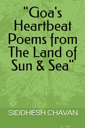 "Goa's Heartbeat Poems from The Land of Sun & Sea"