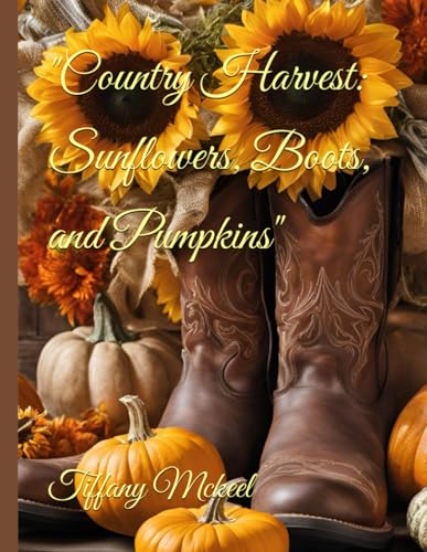 "Country Harvest: Sunflowers, Boots, and Pumpkins"